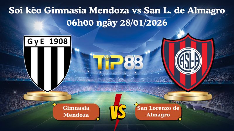 soi kèo Gimnasia Mendoza vs San Lorenzo de Almagro 06h00 ngày 28/01/2026