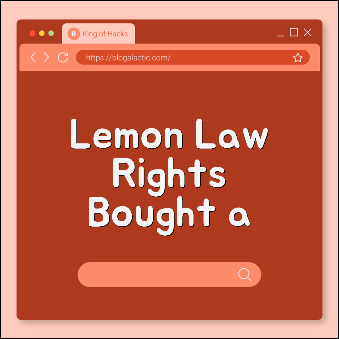 Lemon Law Rights: What to Do If You Bought a Defective Car (warranty repair, manufacturer buyback, arbitration, consumer protection)
