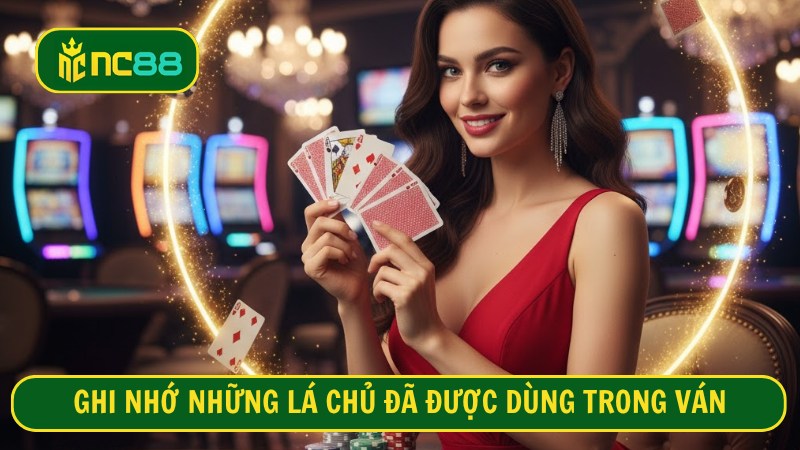 Ghi nhớ những lá chủ đã được dùng trong ván