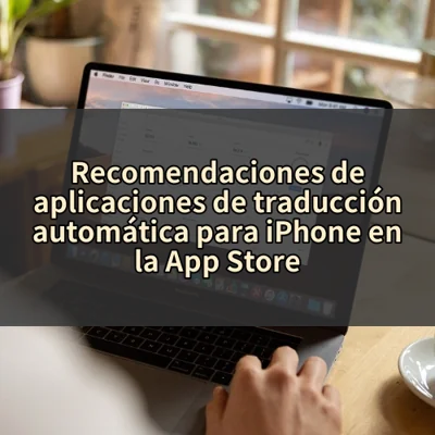 Recomendaciones de aplicaciones de traducción automática para iPhone en la App Store