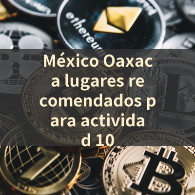 México Oaxaca lugares recomendados para actividad 10 썸네일