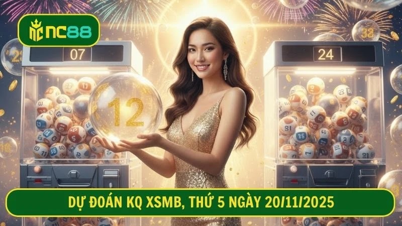 Kết quả soi cầu - dự đoán xổ số miền Bắc ngày 20/11/2025 