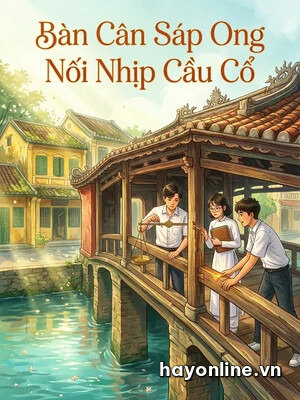 Bìa truyện Bàn Cân Sáp Ong Nối Nhịp Cầu Cổ