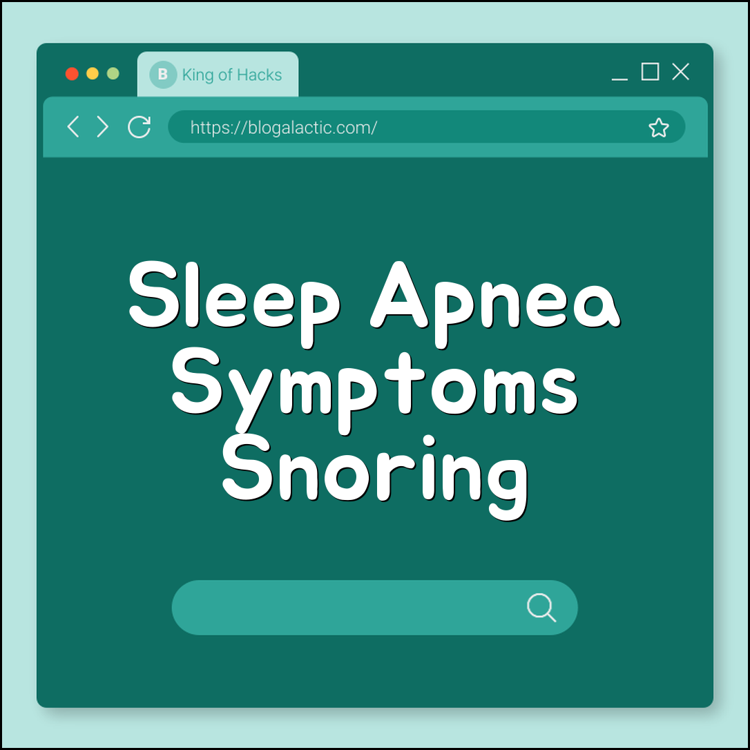 Sleep Apnea Symptoms in Adults: Snoring and Fatigue (CPAP machine, sleep study, obstructive sleep apnea, airway obstruction)