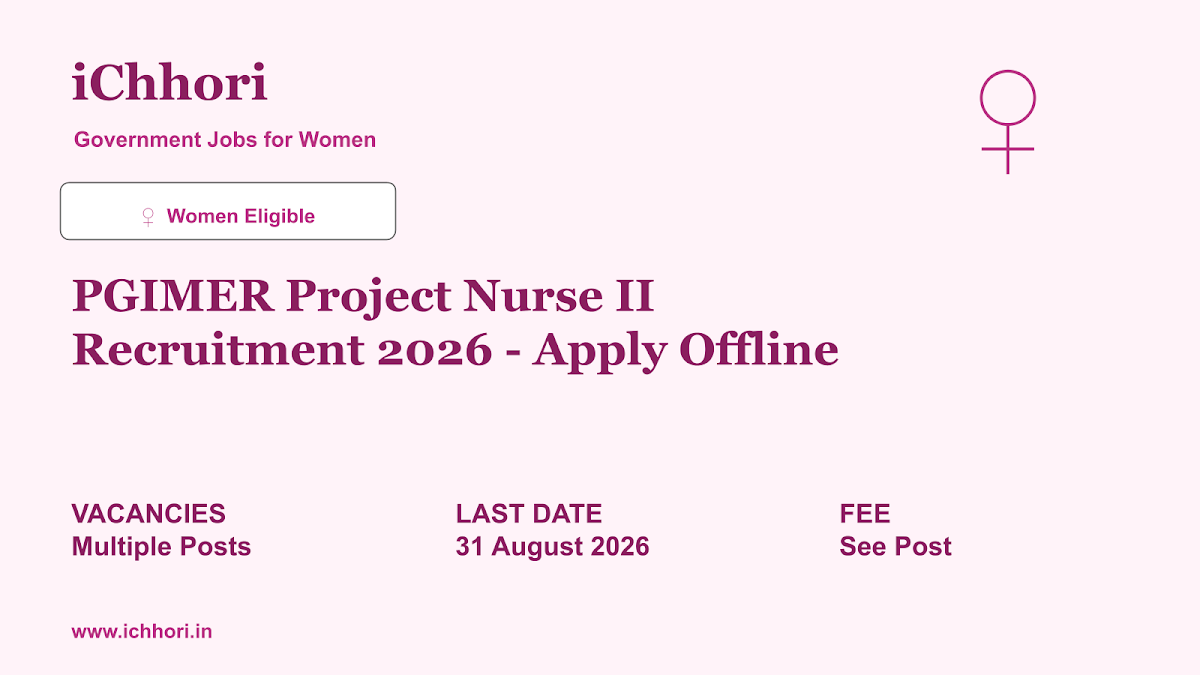 PGIMER Project Nurse II Recruitment 2026 - Apply Offline - iChhori