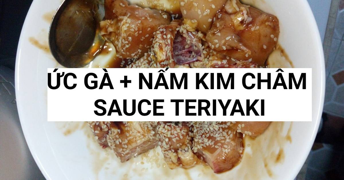 Ức gà + nấm kim châm đảo sốt Nhật by Kat