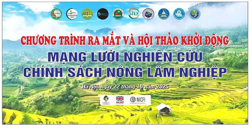 Chương trình ra mắt và hội thảo khởi động mạng lưới nghiên cứu chính sách Nông lâm nghiệp