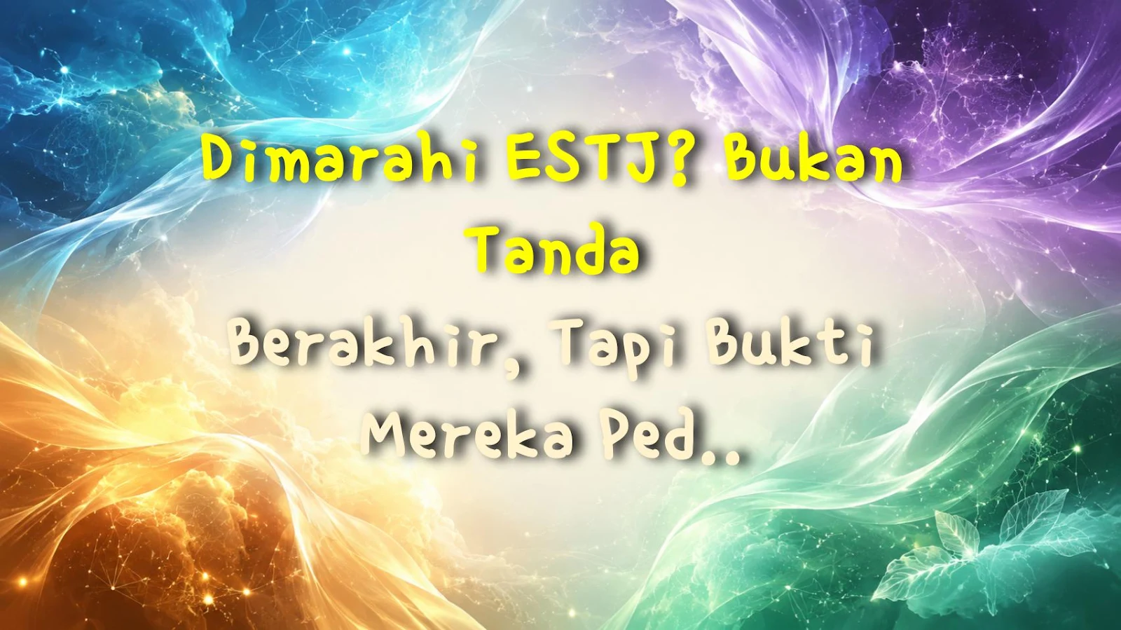 Dimarahi ESTJ? Bukan Tanda Berakhir, Tapi Bukti Mereka Peduli!