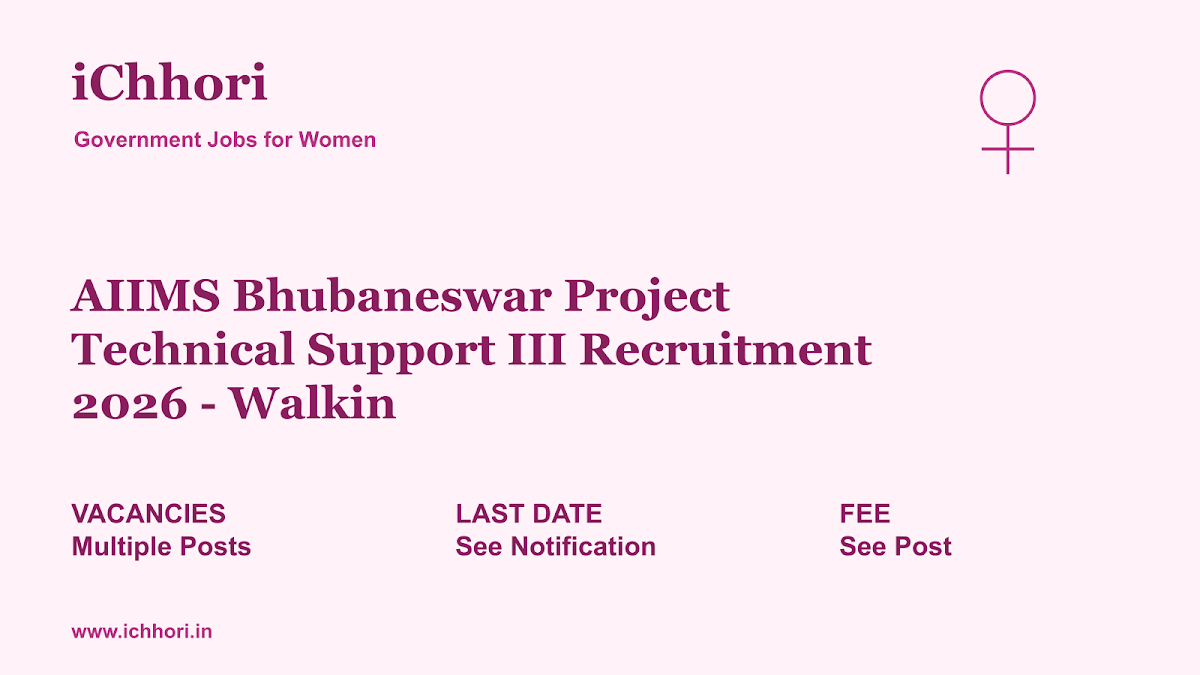 AIIMS Bhubaneswar Project Technical Support III Recruitment 2026 - Walkin - iChhori