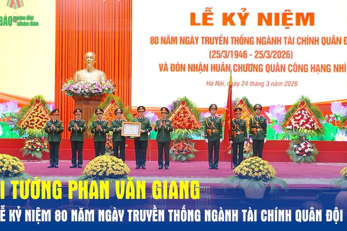 Đại tướng Phan Văn Giang dự Lễ kỷ niệm 80 năm Ngày truyền thống ngành Tài chính Quân đội - Báo Quân Đội Nhân Dân