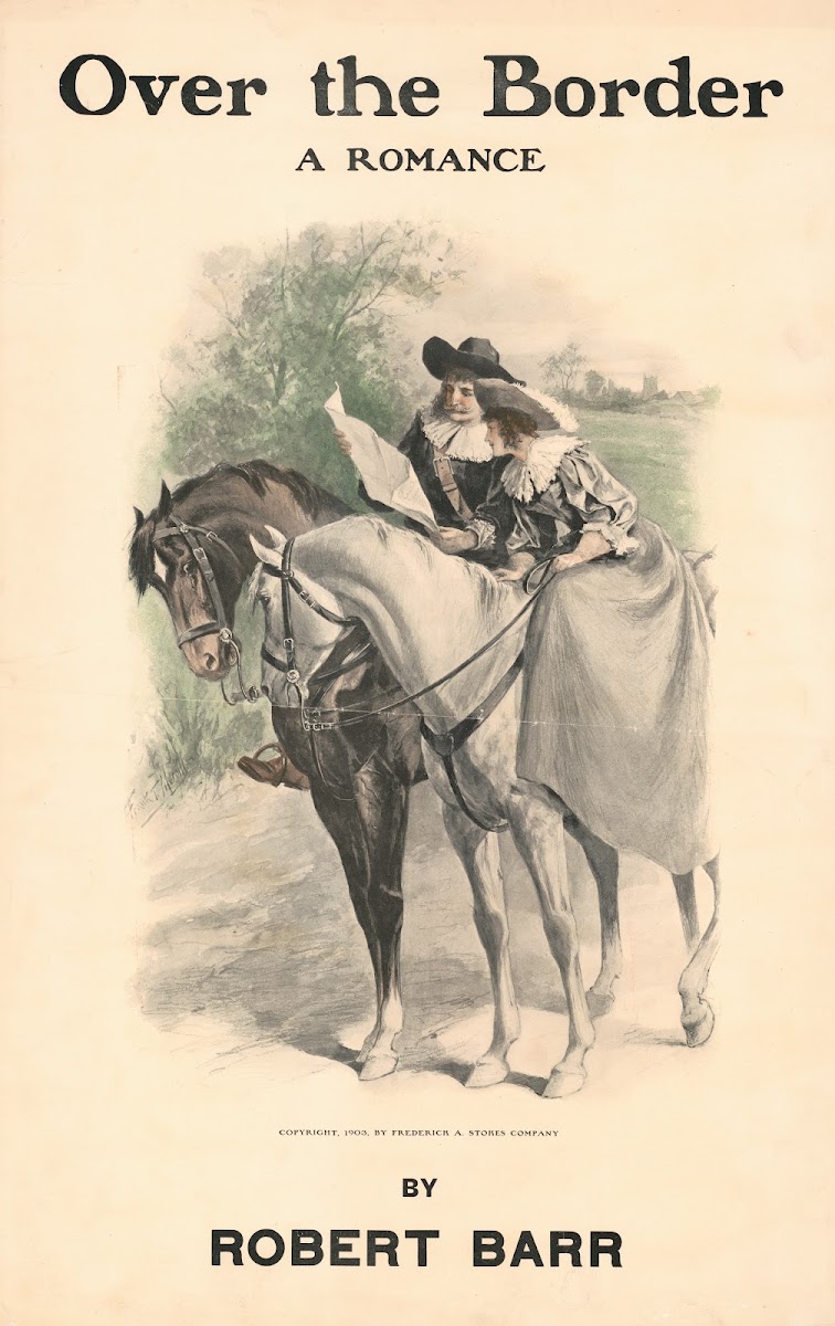 Over the border A romance by Robert Barr 1903