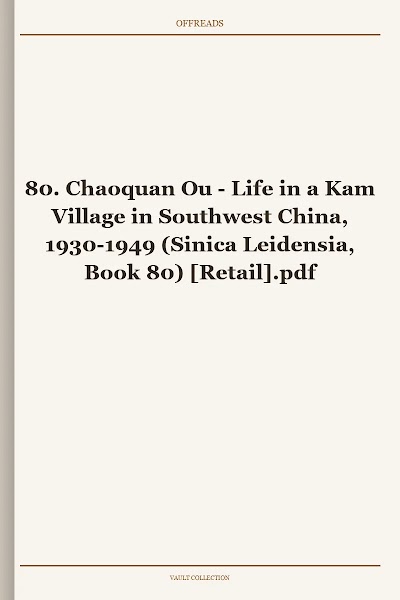 Life in a Kam Village in Southwest China, 1930-1949 (Sinica Leidensia, Book 80)
