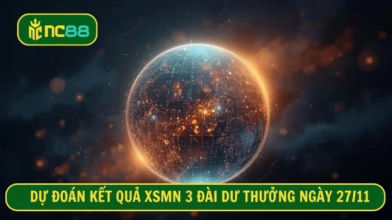 Dự đoán kết quả XSMN 3 đài dư thưởng ngày 27/11
