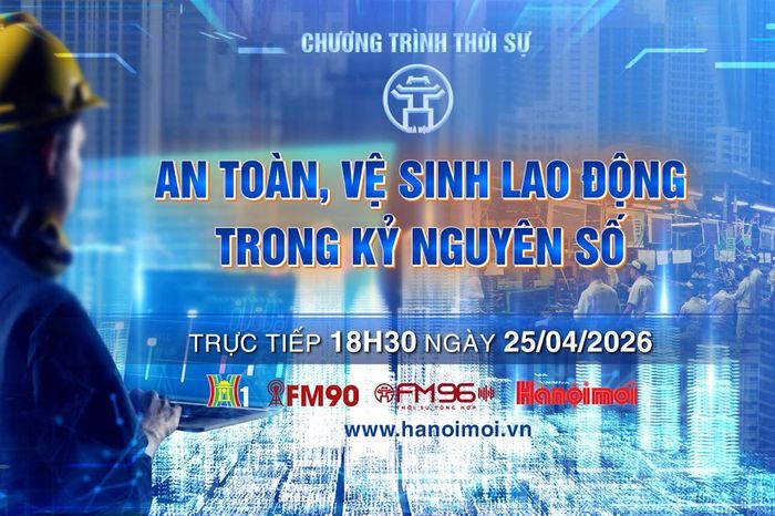 An toàn, vệ sinh lao động trong kỷ nguyên số - Đài Phát thanh và truyền hình Hà Nội