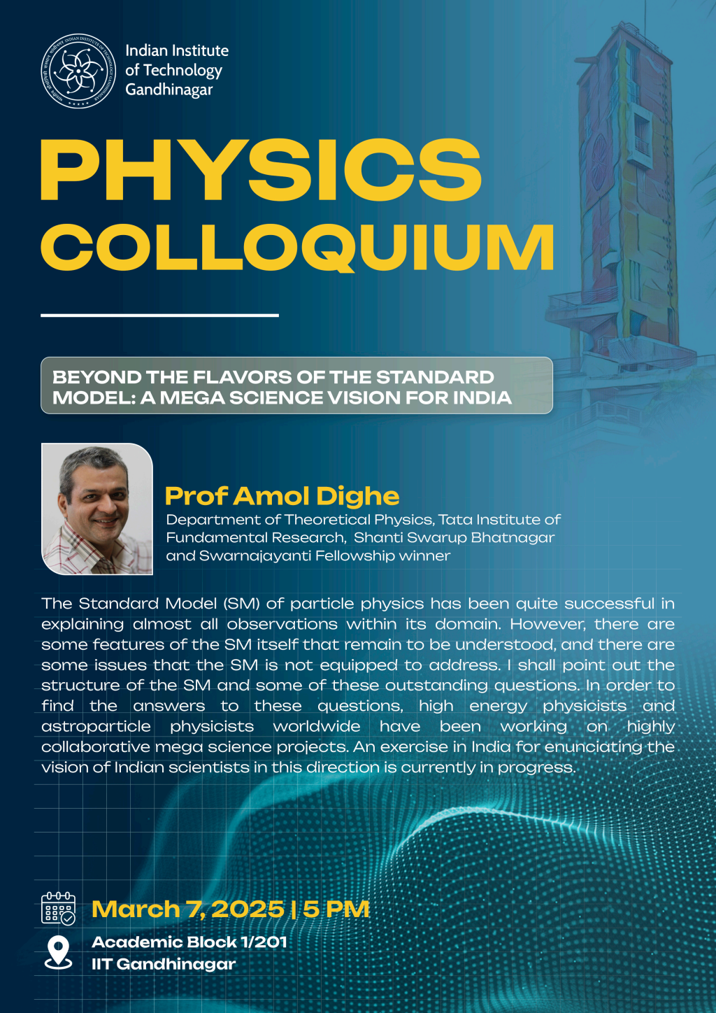 Physics Colloquium by Prof. Amol Dighe : Beyond the Flavors of the Standard Model: A Mega Science Vision for India