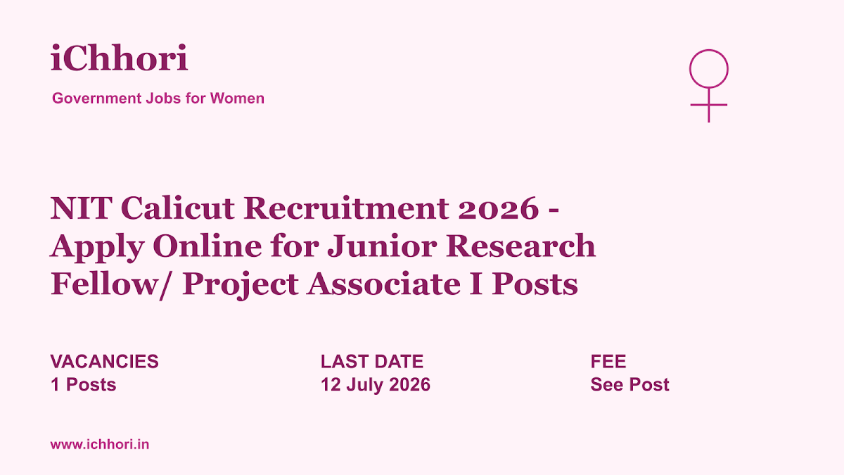 NIT Calicut Recruitment 2026 - Apply Online for Junior Research Fellow/ Project Associate I Posts - iChhori