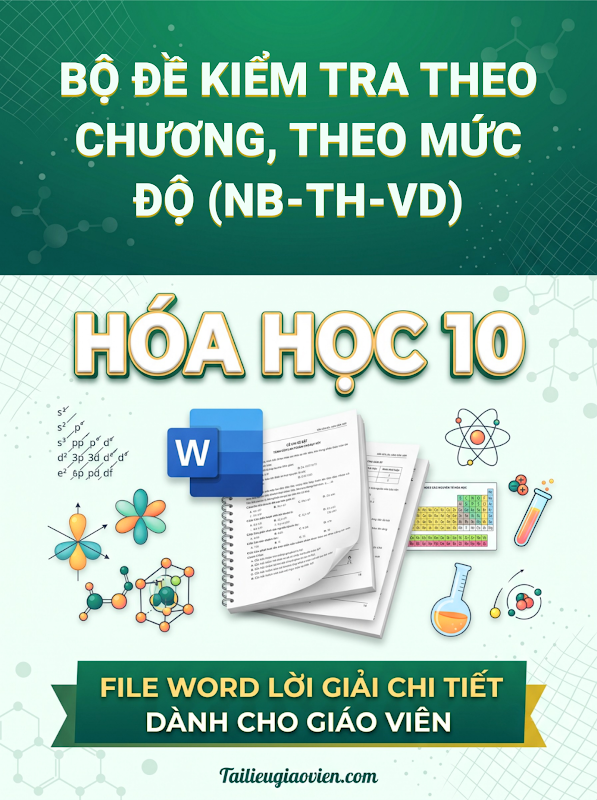 Bộ Đề Kiểm Tra Hóa Học 10 Theo Chương, Theo Mức Độ (NB-TH-VD)