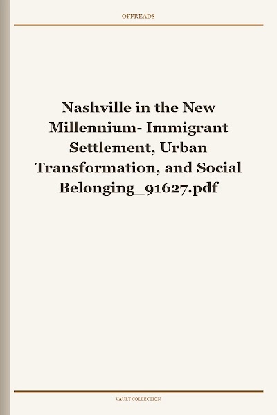 Nashville in the New Millennium- Immigrant Settlement, Urban Transformation, and Social Belonging 91627