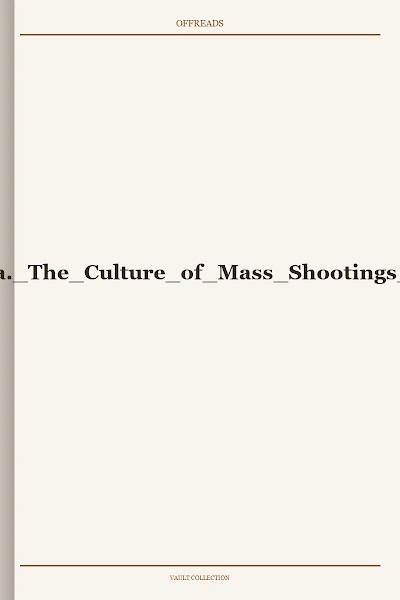 Diaz-Tragedy in Aurora. The Culture of Mass Shootings in America-2019