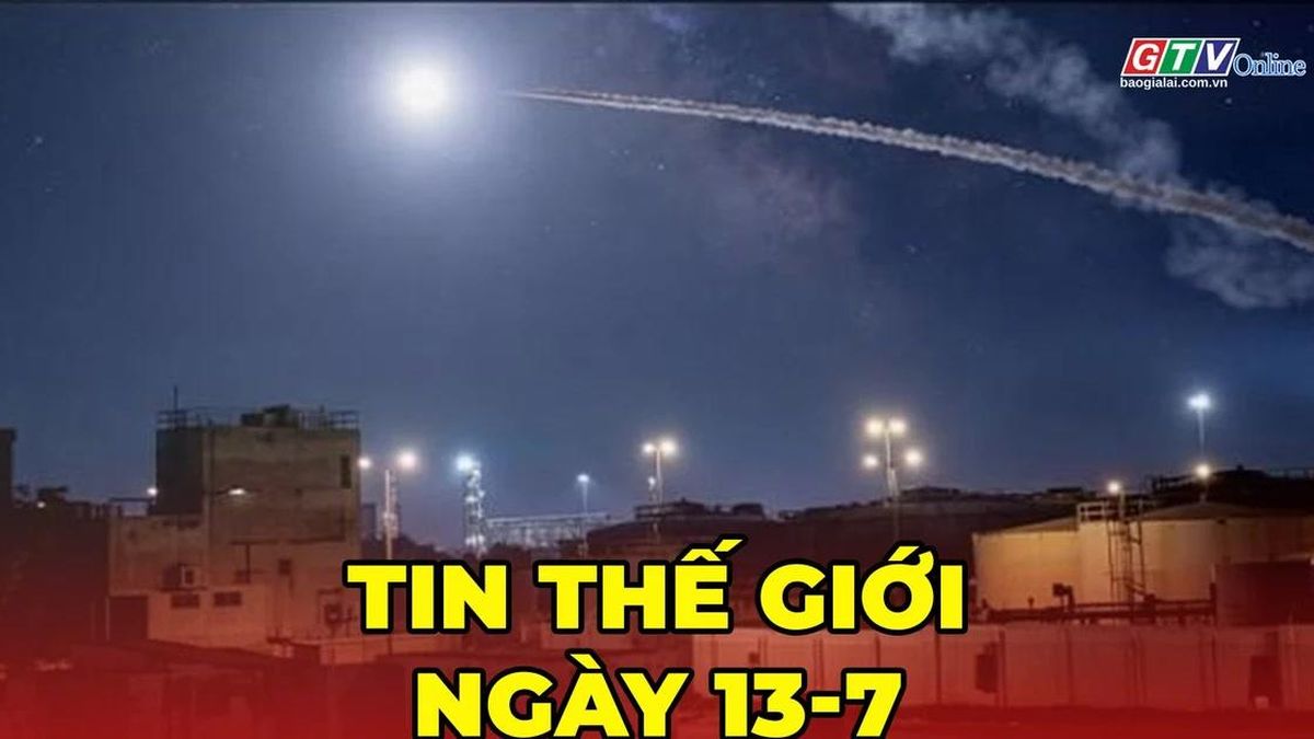 Tin thế giới ngày 13-7: Mỹ mở đợt không kích mới nhằm vào Iran, căng thẳng leo thang - Báo Gia Lai