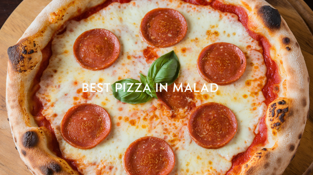Best Pizza in Malad – Top Picks 2026