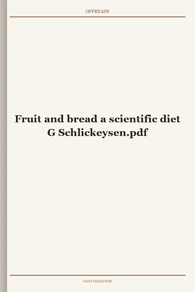 Fruit and bread a scientific diet G Schlickeysen