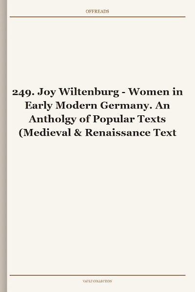 Women in Early Modern Germany. An Antholgy of Popular Texts (Medieval & Renaissance Texts & Studies, Book 249)