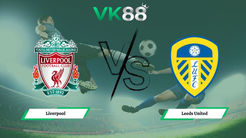 Nhận định soi kèo Liverpool vs Leeds United 00h30 02/01/2026