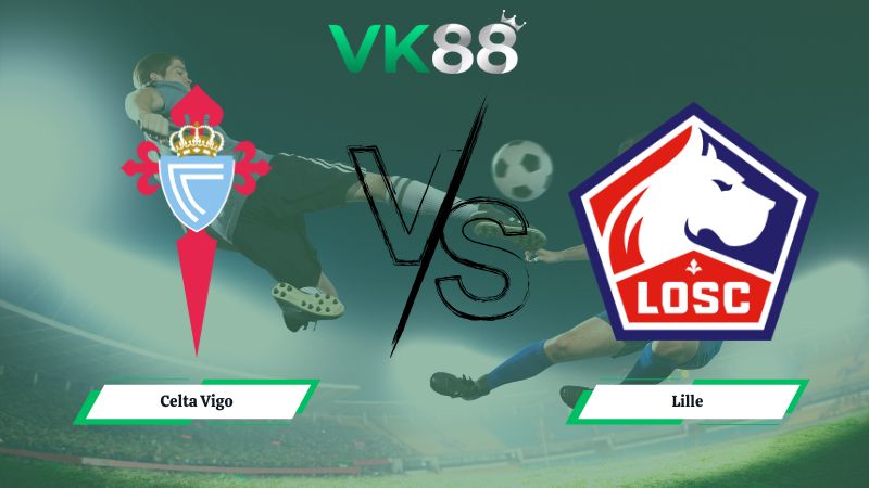 Nhận định soi kèo Celta Vigo vs Lille 03h00 ngày 23/01/2026