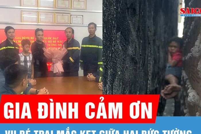 Vụ bé trai mắc kẹt giữa hai bức tường: Gia đình cảm ơn lực lượng cứu hộ - Báo Sài Gòn Giải Phóng