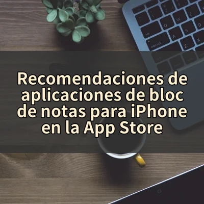 Recomendaciones de aplicaciones de bloc de notas para iPhone en la App Store