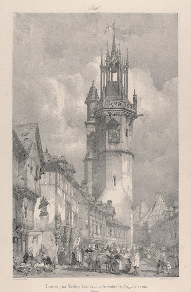 Tour du Gros Horloge Batie Souis la Domination des Anglais en 1417 1824