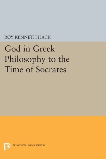 God in Greek Philosophy to the Time of Socrates