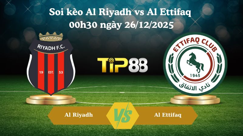 soi kèo Al Riyadh vs Al Ettifaq 00h30 ngày 26/12/2025