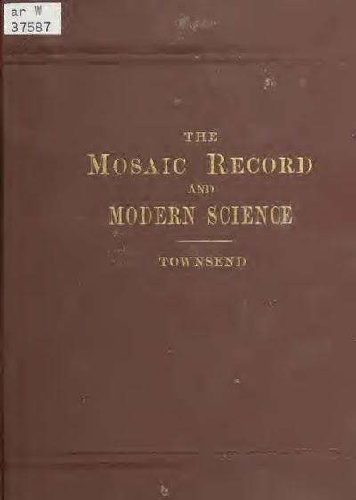 Townsend-The Mosaic Record and Modern Science-1881