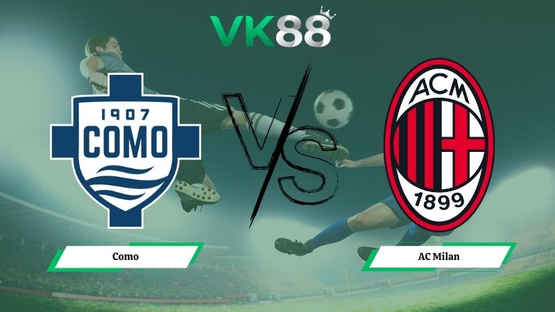 soi kèo Como vs AC Milan 02h45 ngày 16/01/2026