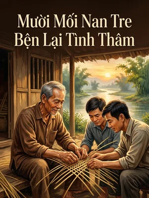 Bìa truyện Mười Mối Nan Tre Bện Lại Tình Thâm