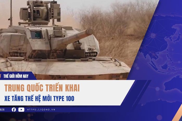 Trung Quốc triển khai xe tăng thế hệ mới Type 100 - Báo Quân Đội Nhân Dân