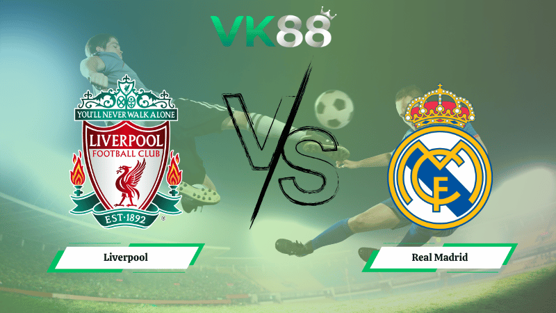 Nhận định soi kèo Liverpool vs Real Madrid 03h00 ngày 05/11/2025