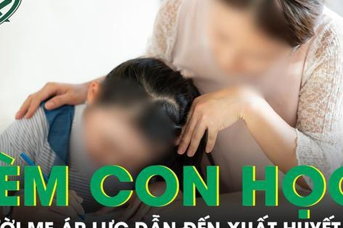 Áp lực kèm con học bài, người mẹ đột ngột xuất huyết não, suýt mù vĩnh viễn - Báo Sức Khỏe &amp; Đời Sống