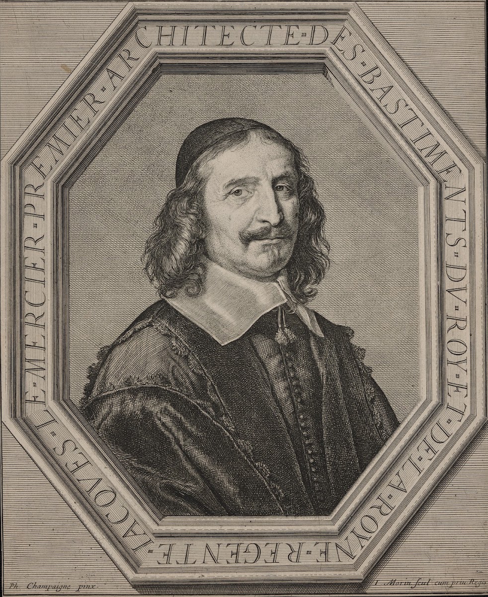 Jacques Le Mercier primary architect of buildings for the King and to the Queen