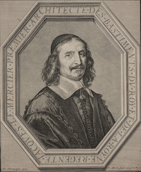 Jacques Le Mercier primary architect of buildings for the King and to the Queen