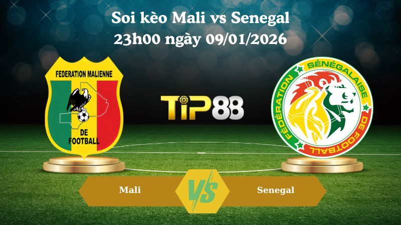 soi kèo Mali vs Senegal 23h00 ngày 09/01/2026