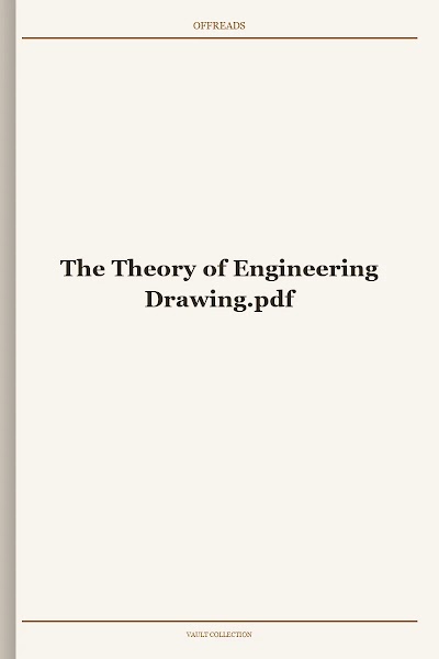The Theory of Engineering Drawing