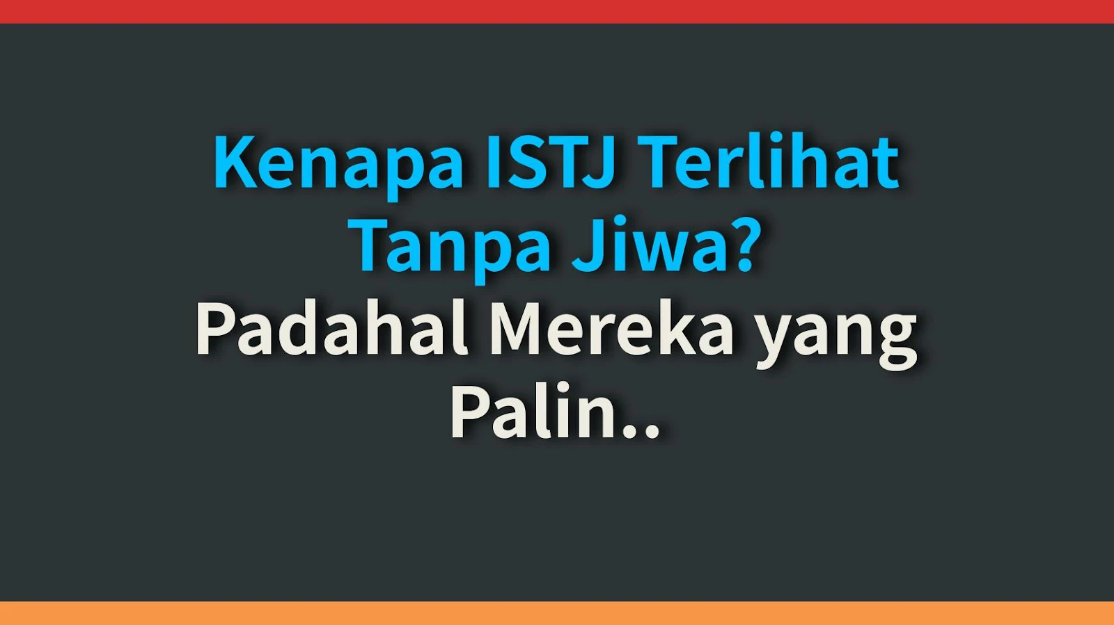 Kenapa ISTJ Terlihat Tanpa Jiwa? Padahal Mereka yang Paling Setia!
