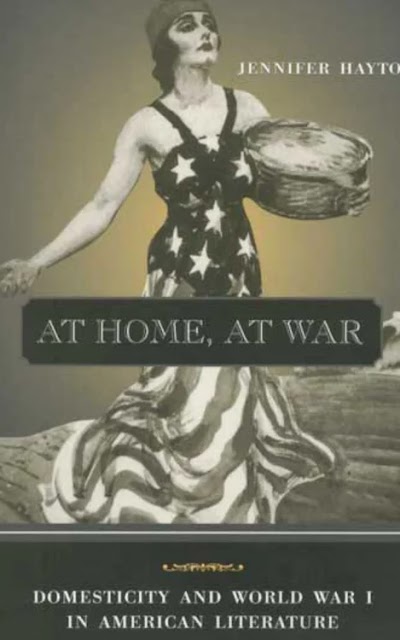 At Home, At War- Domesticity and World War I in American Literature