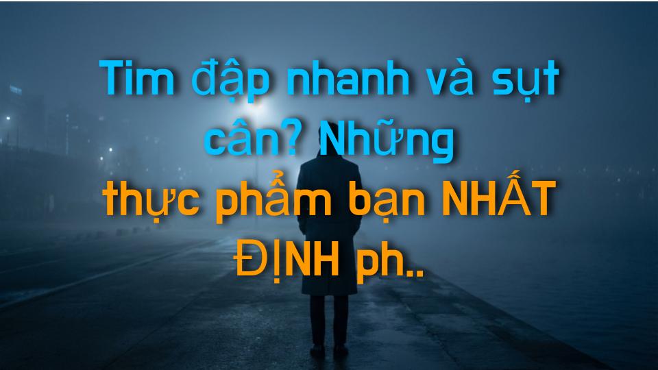 Tim đập nhanh và sụt cân? Những thực phẩm bạn NHẤT ĐỊNH phải tránh khi bị cường giáp!