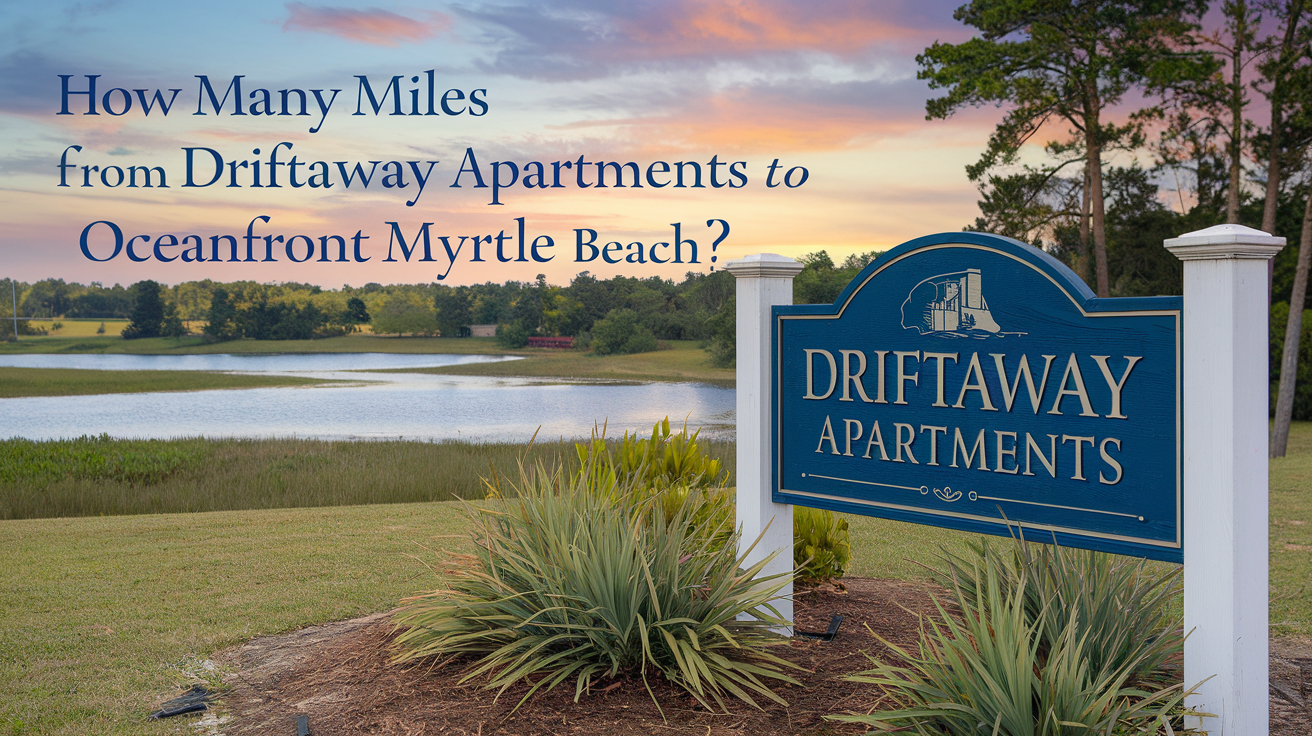 Distance from Driftaway Apartments to Oceanfront Myrtle Beach