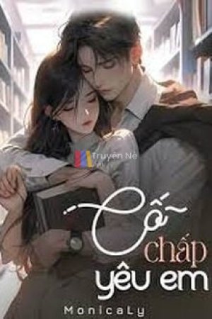 Cố Chấp Yêu Em