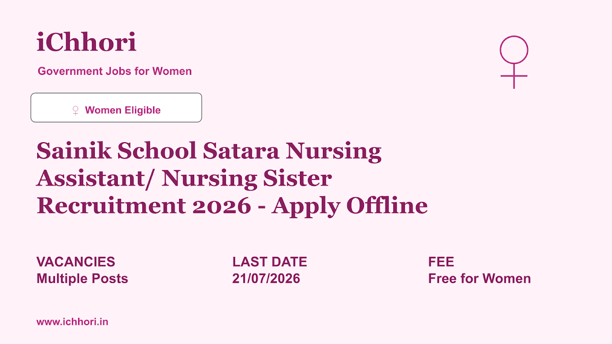 Sainik School Satara Nursing Assistant/ Nursing Sister Recruitment 2026 - Apply Offline - iChhori
